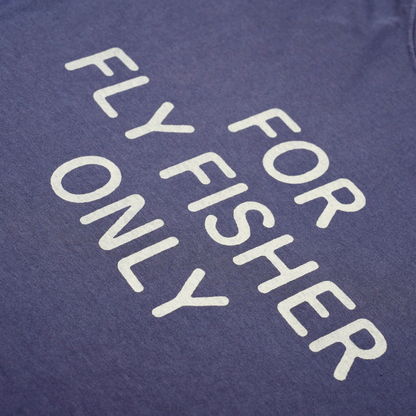 FOR FLY FISHER ONLY 6.1 oz Tee