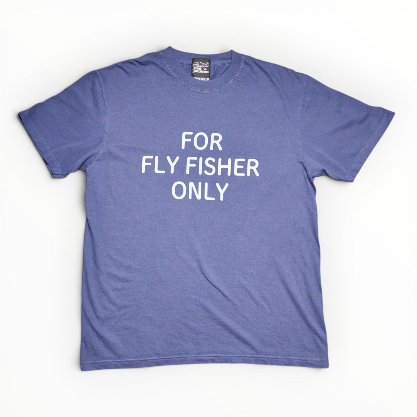 FOR FLY FISHER ONLY 6.1 oz Tee