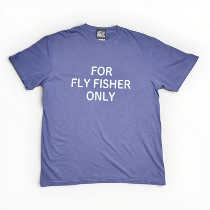 FOR FLY FISHER ONLY 6.1 oz Tee